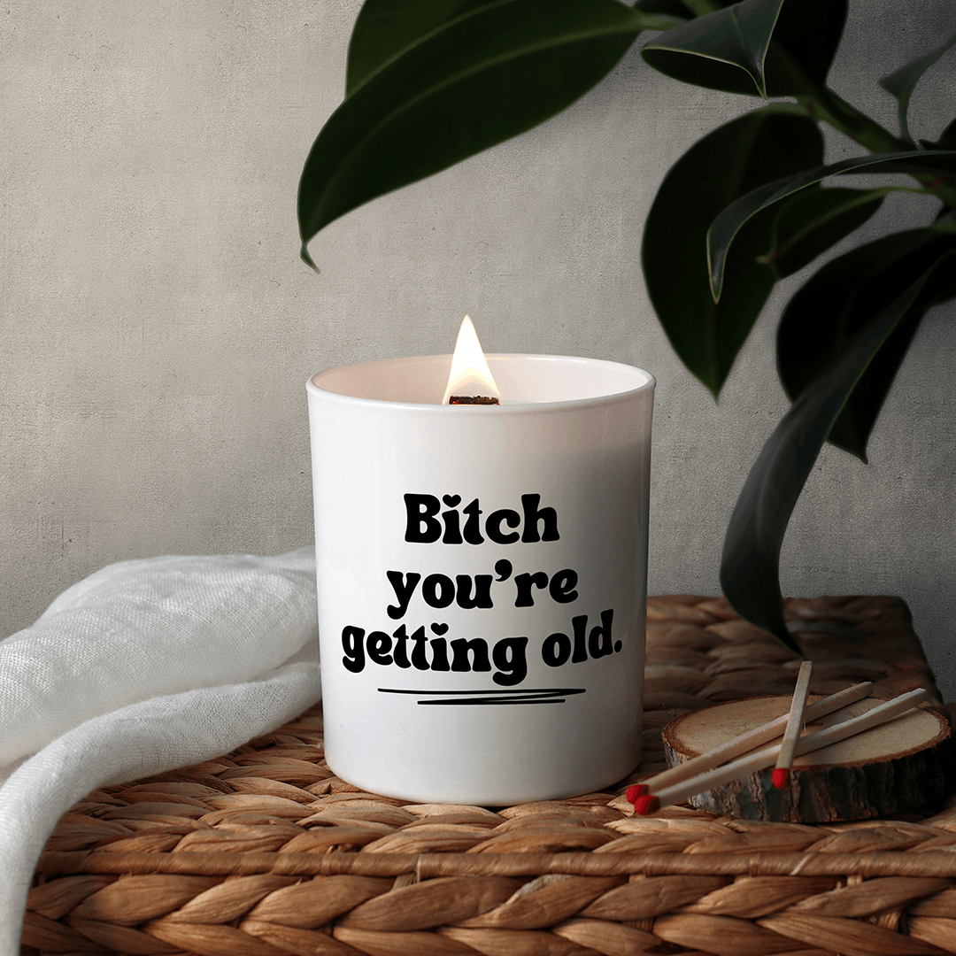 KDH Duftkerze | Bitch you're getting old.