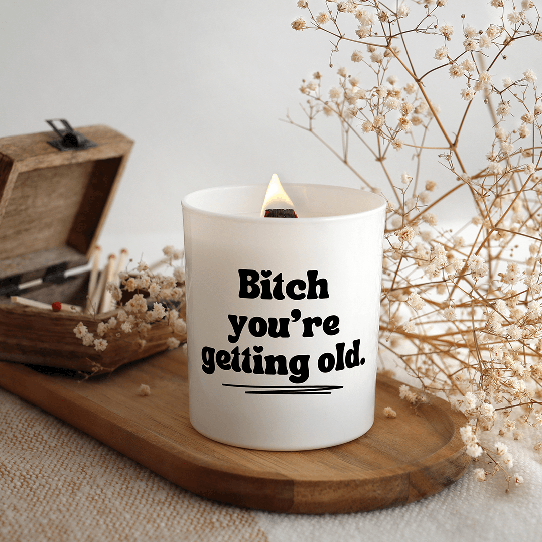 KDH Duftkerze | Bitch you're getting old.