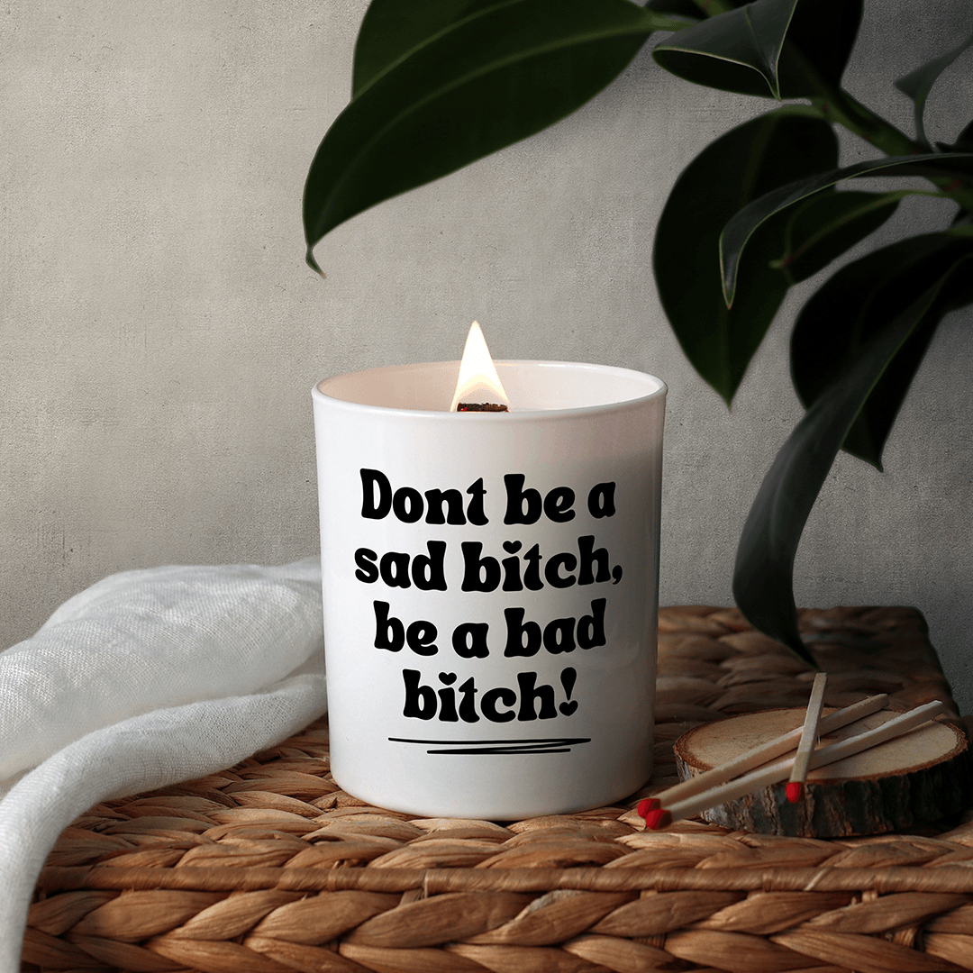 KDH Duftkerze | Dont be a sad bitch, be a bad bitch!