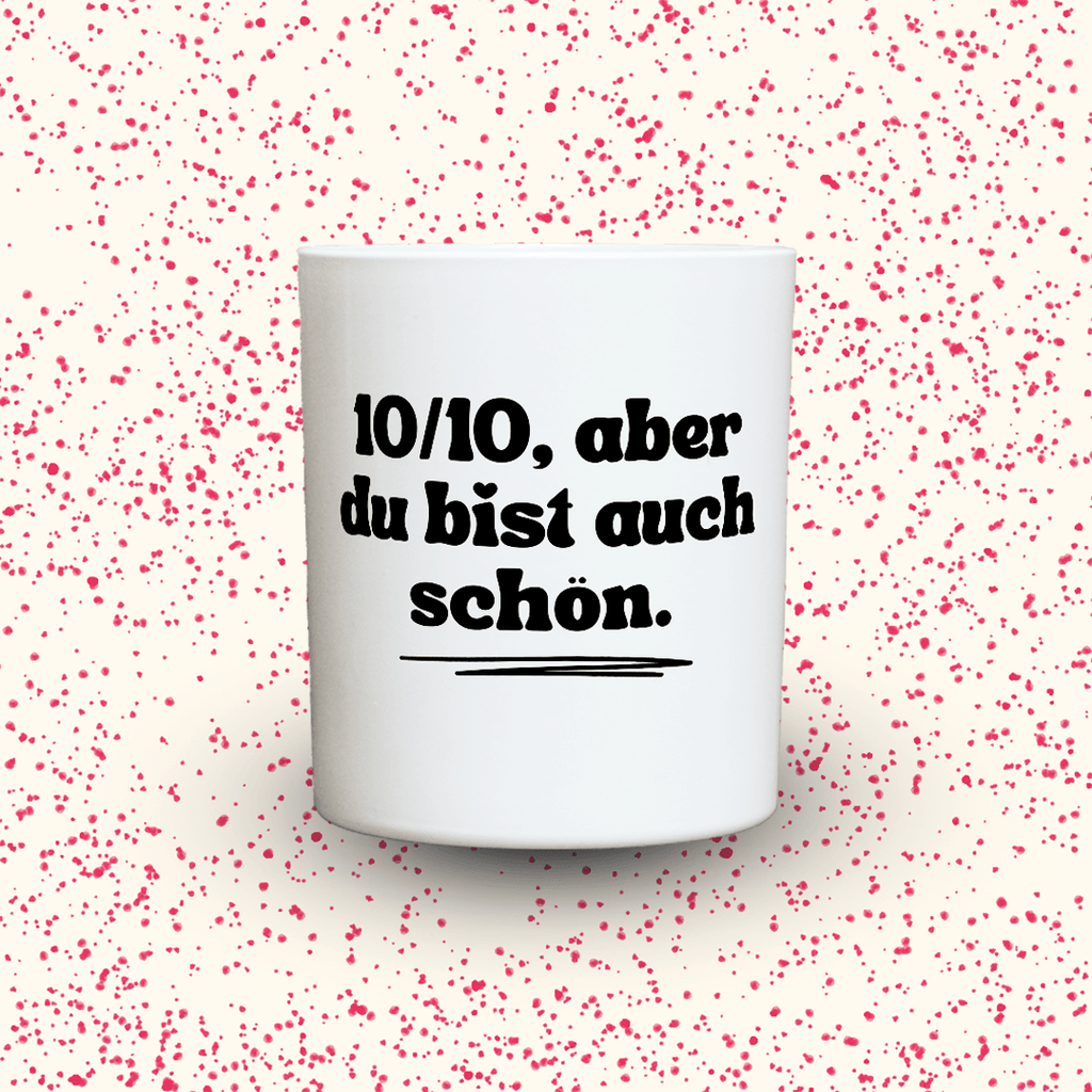 KDH  Duftkerze | 10/10, aber du bist auch schön.