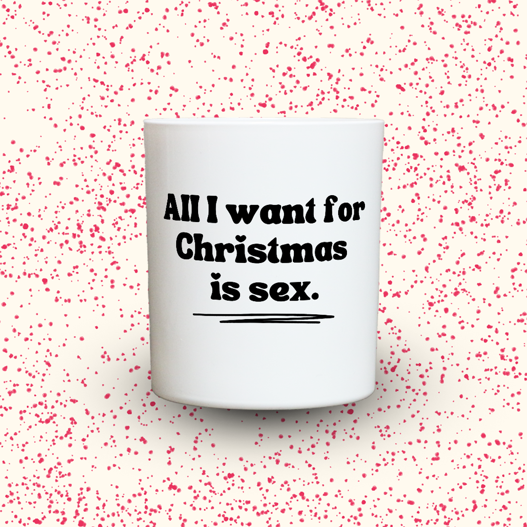 All I want for Christmas is sex.