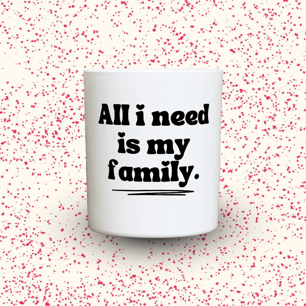 KDH  Duftkerze | All I need is my Family.