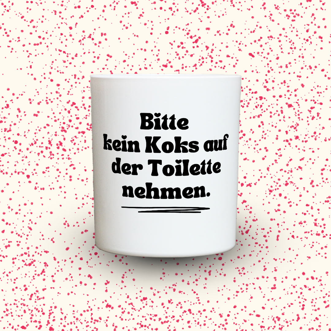 Duftkerze „Bitte kein Koks auf der Toilette nehmen.“ von Kerzen der Herzen, Sojawachs im Glas