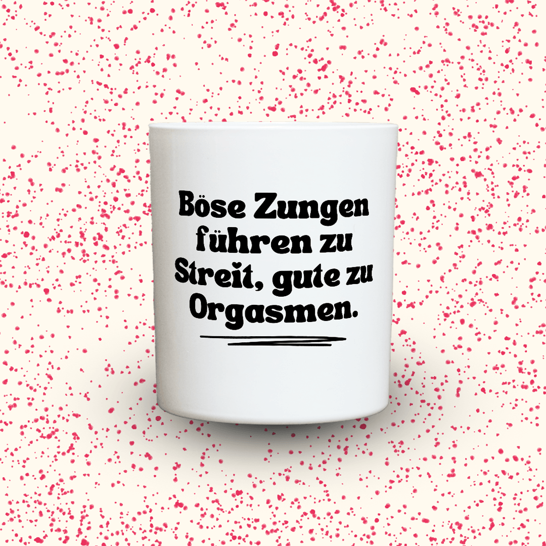 KDH  Duftkerze | Böse Zungen führen zu Streit, gute zu Orgasmen.