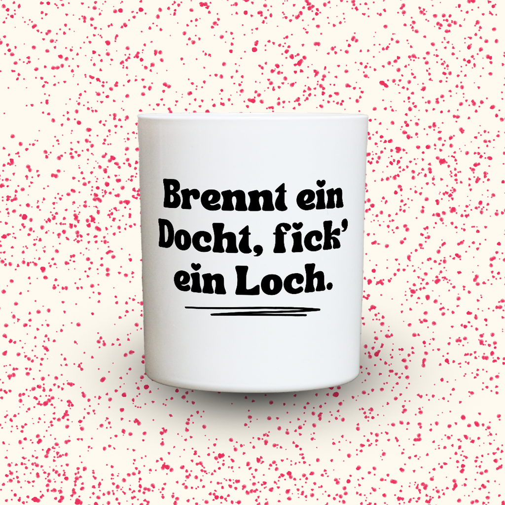 KDH  Duftkerze | Brennt ein Docht, fick’ ein Loch.