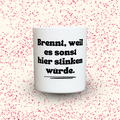 Duftkerze „Brennt, weil es sonst hier stinken würde.“ von Kerzen der Herzen, Sojawachs im Glas