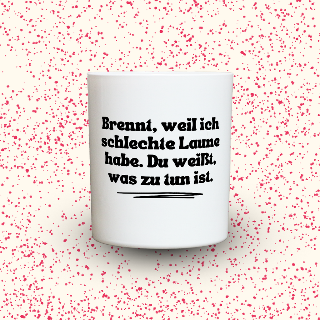 Duftkerze „Brennt, weil ich schlechte Laune habe. Du weißt, was zu tun ist.“ von Kerzen der Herzen, Sojawachs im Glas