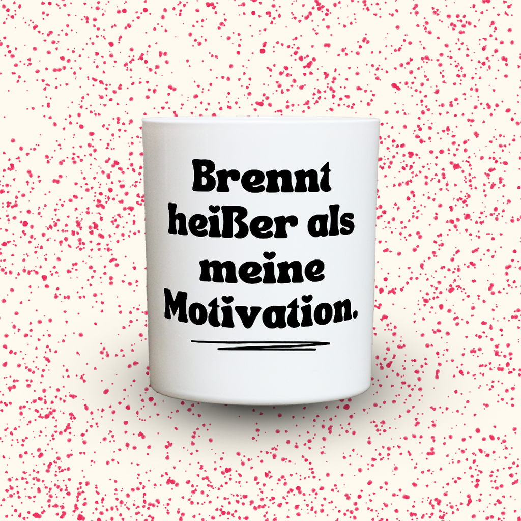 Duftkerze „Brennt heißer als meine Motivation.“ von Kerzen der Herzen, Sojawachs im Glas