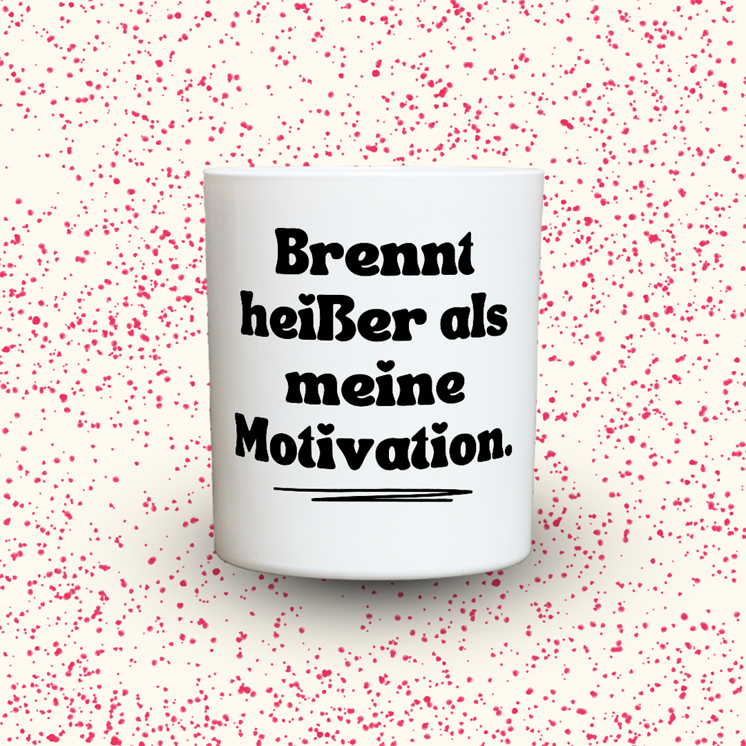 Duftkerze „Brennt heißer als meine Motivation.“ von Kerzen der Herzen, Sojawachs im Glas