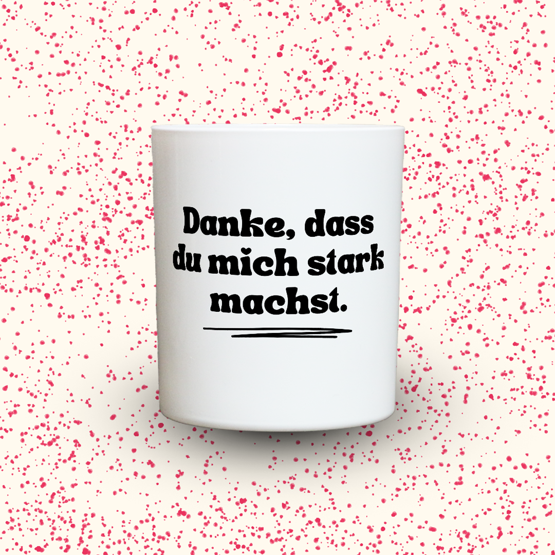 Duftkerze „Danke, dass du mich stark machst.“ von Kerzen der Herzen, Sojawachs im Glas