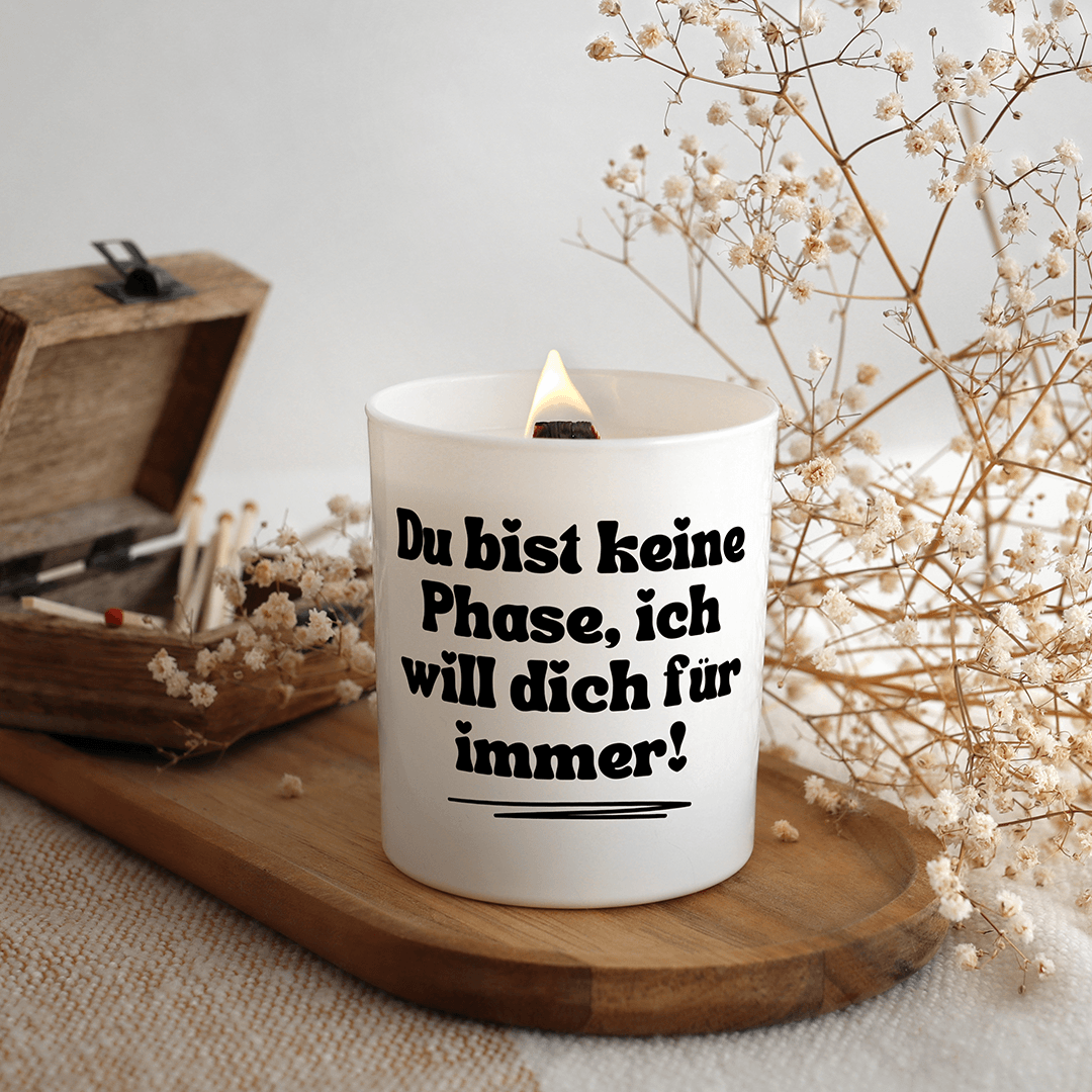 KDH  Duftkerze | Du bist keine Phase, ich will dich für immer!