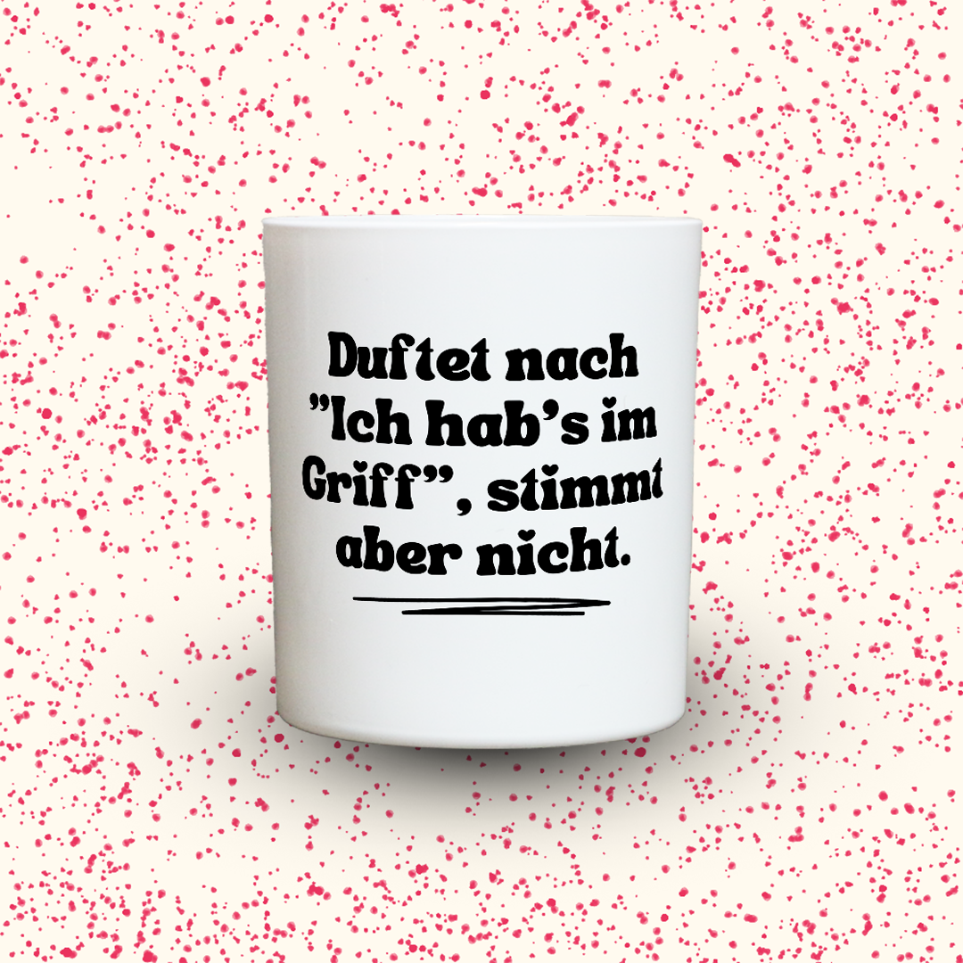 Duftkerze „Duftet nach "Ich hab's im Griff", stimmt aber nicht.“ von Kerzen der Herzen, Sojawachs im Glas