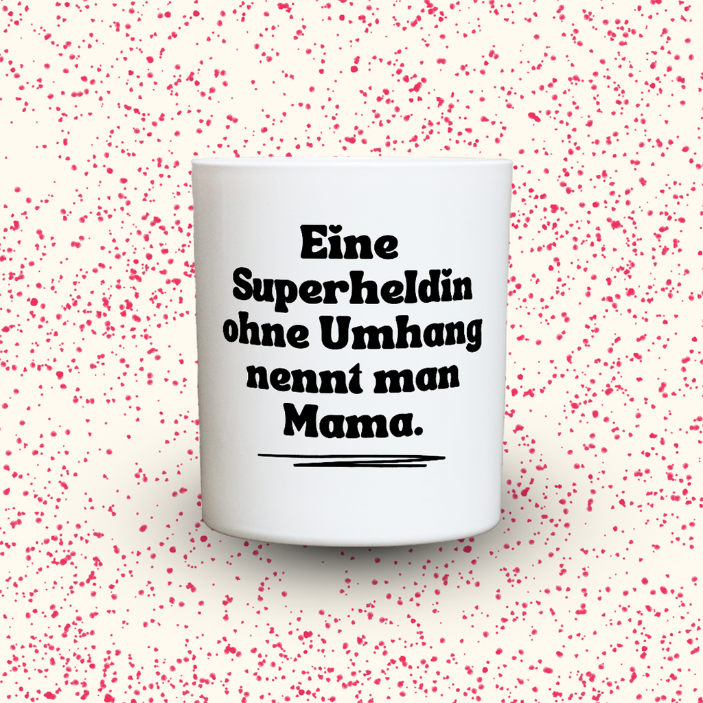 KDH  Duftkerze | Einen Superheld ohne Umhang nennt man Mama.