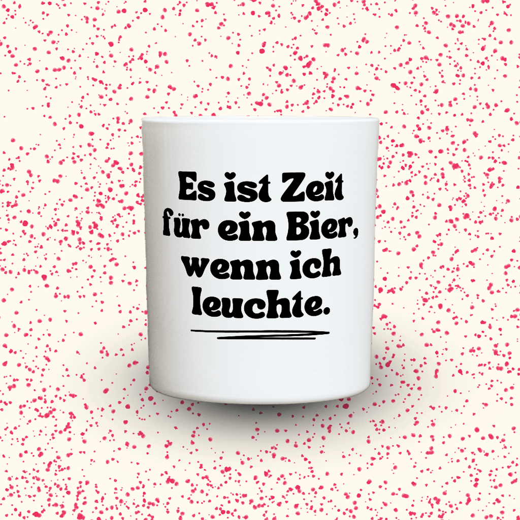 KDH  Duftkerze | Es ist Zeit für ein Bier, wenn ich leuchte.