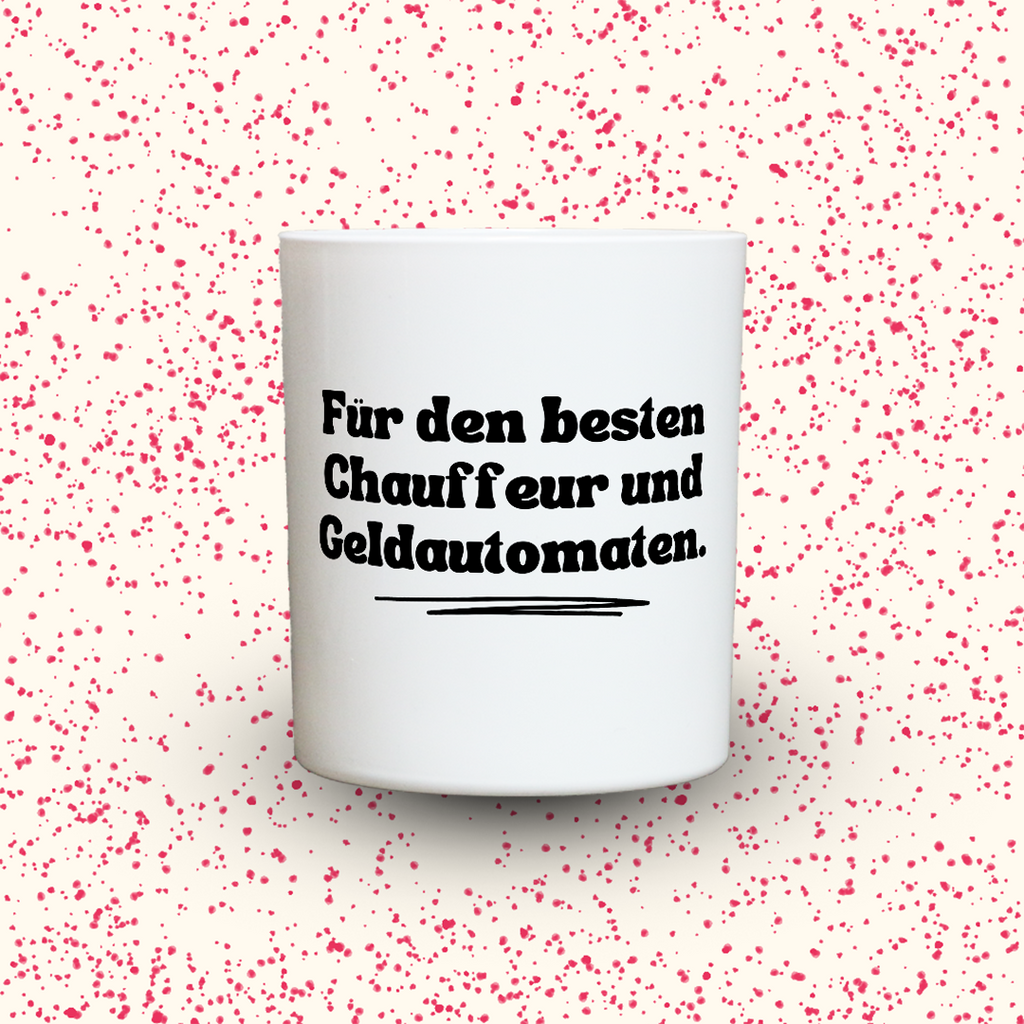 Für den besten Chauffeur und Geldautomaten.