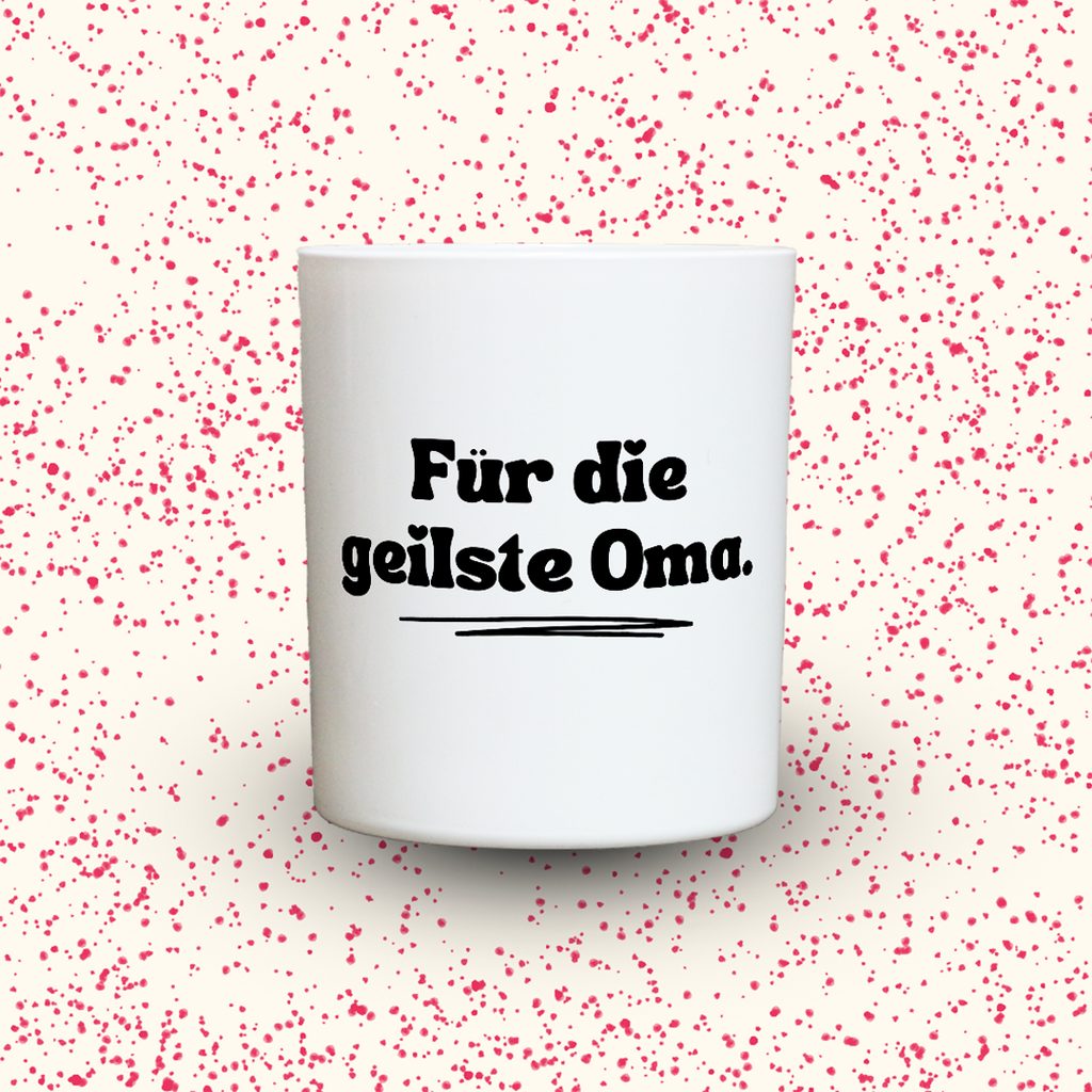 Für die geilste Oma.
