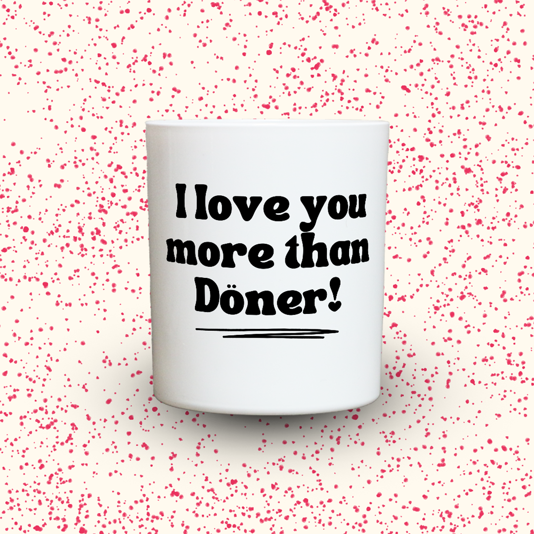 KDH  Duftkerze | I love you more than Döner!