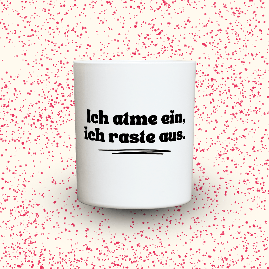 KDH  Duftkerze | Ich atme ein, ich raste aus.