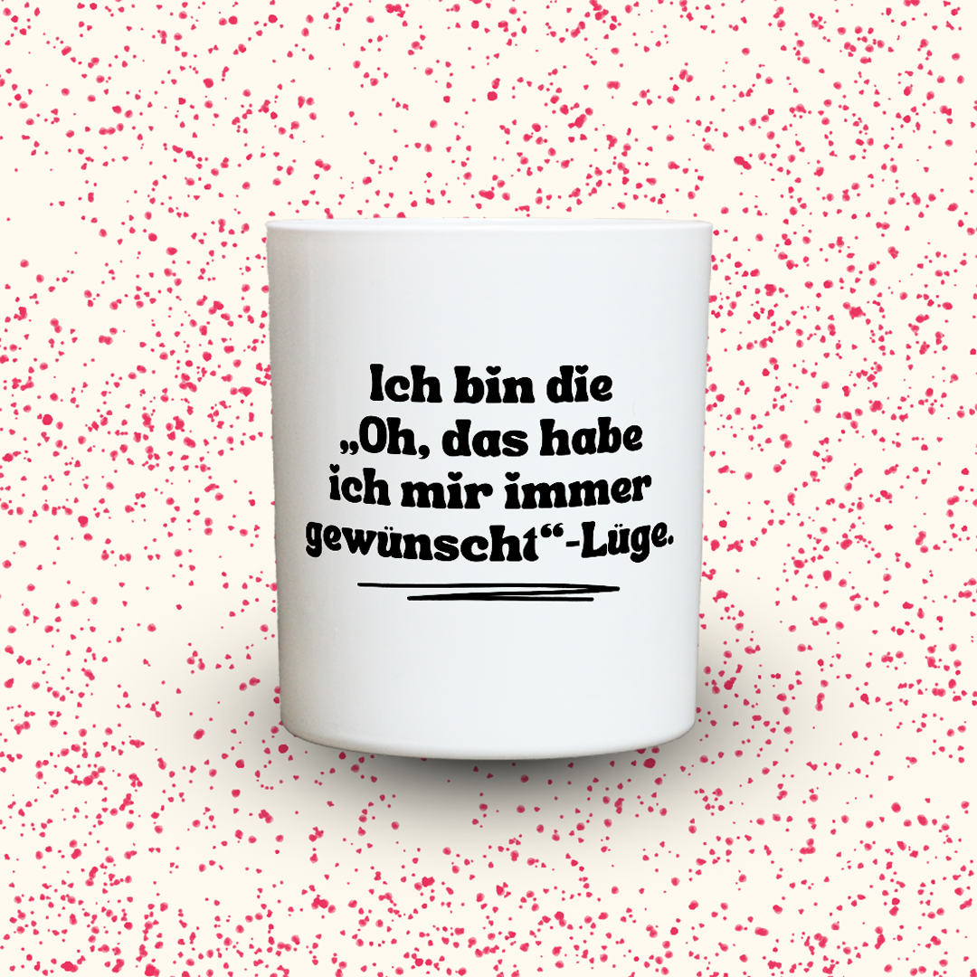Duftkerze „Ich bin die Oh, das habe ich mir immer gewünscht-Lüge.“ von Kerzen der Herzen, Sojawachs im Glas