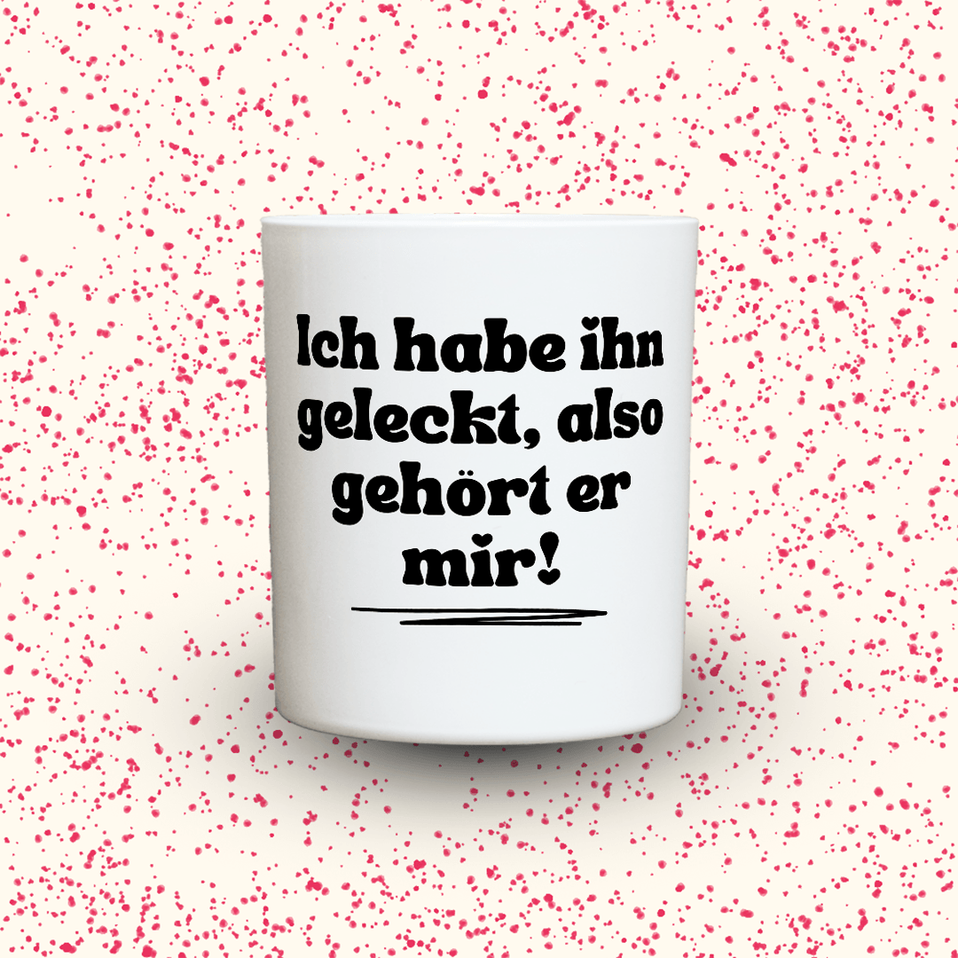 KDH  Duftkerze | Ich habe ihn geleckt, also gehört er mir!