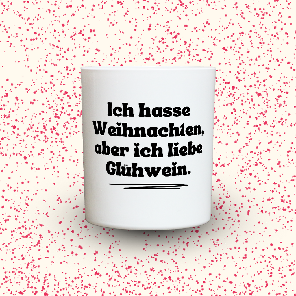 Duftkerze „Ich hasse Weihnachten, aber ich liebe Glühwein.“ von Kerzen der Herzen, Sojawachs im Glas