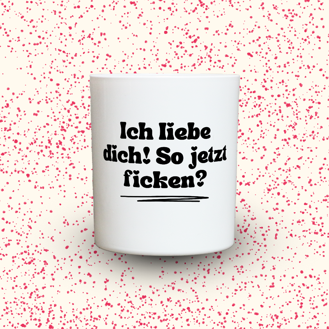 Duftkerze „Ich liebe dich! So jetzt ficken?“ von Kerzen der Herzen, Sojawachs im Glas