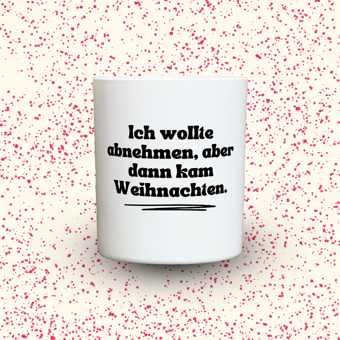 Duftkerze „Ich wollte abnehmen, aber dann kam Weihnachten.“ von Kerzen der Herzen, Sojawachs im Glas
