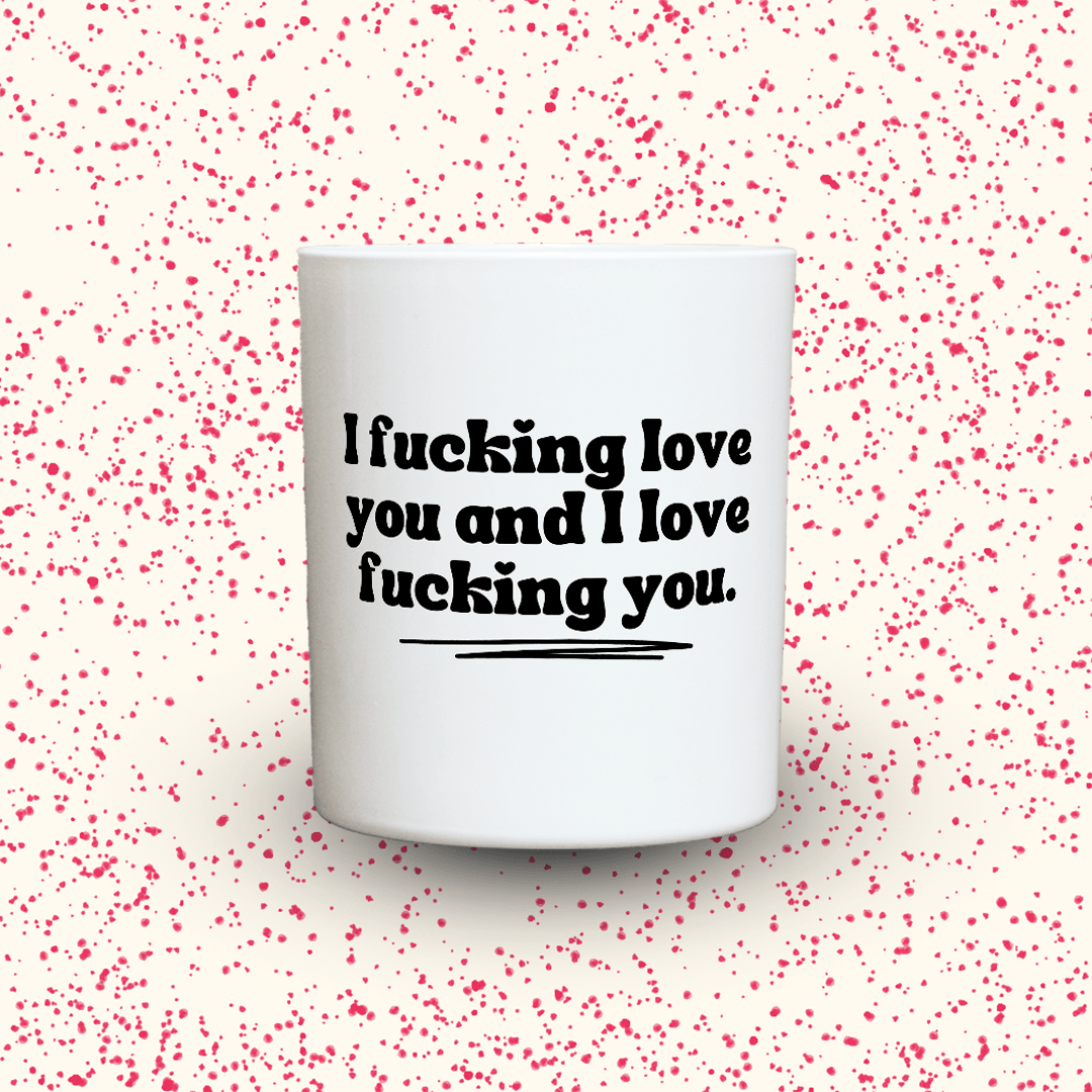 KDH  Duftkerze | I fucking love you and I love fucking you.
