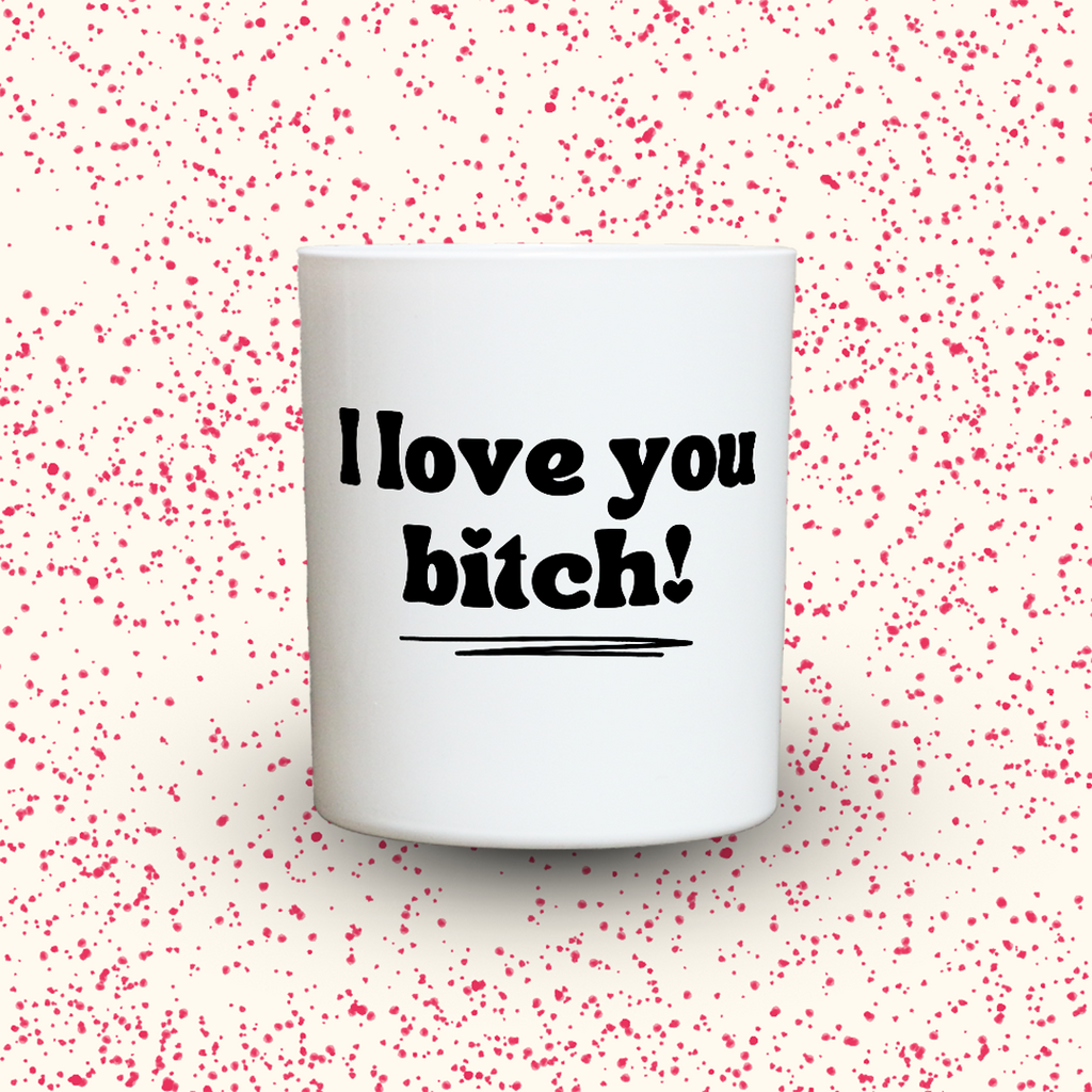 Duftkerze „I love you bitch!“ von Kerzen der Herzen, Sojawachs im Glas