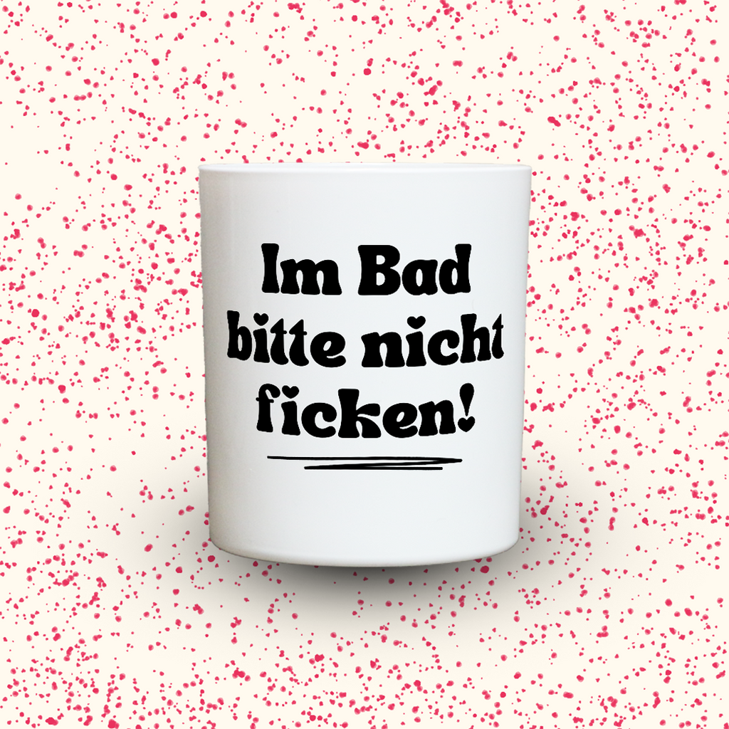 Im Bad bitte nicht ficken!