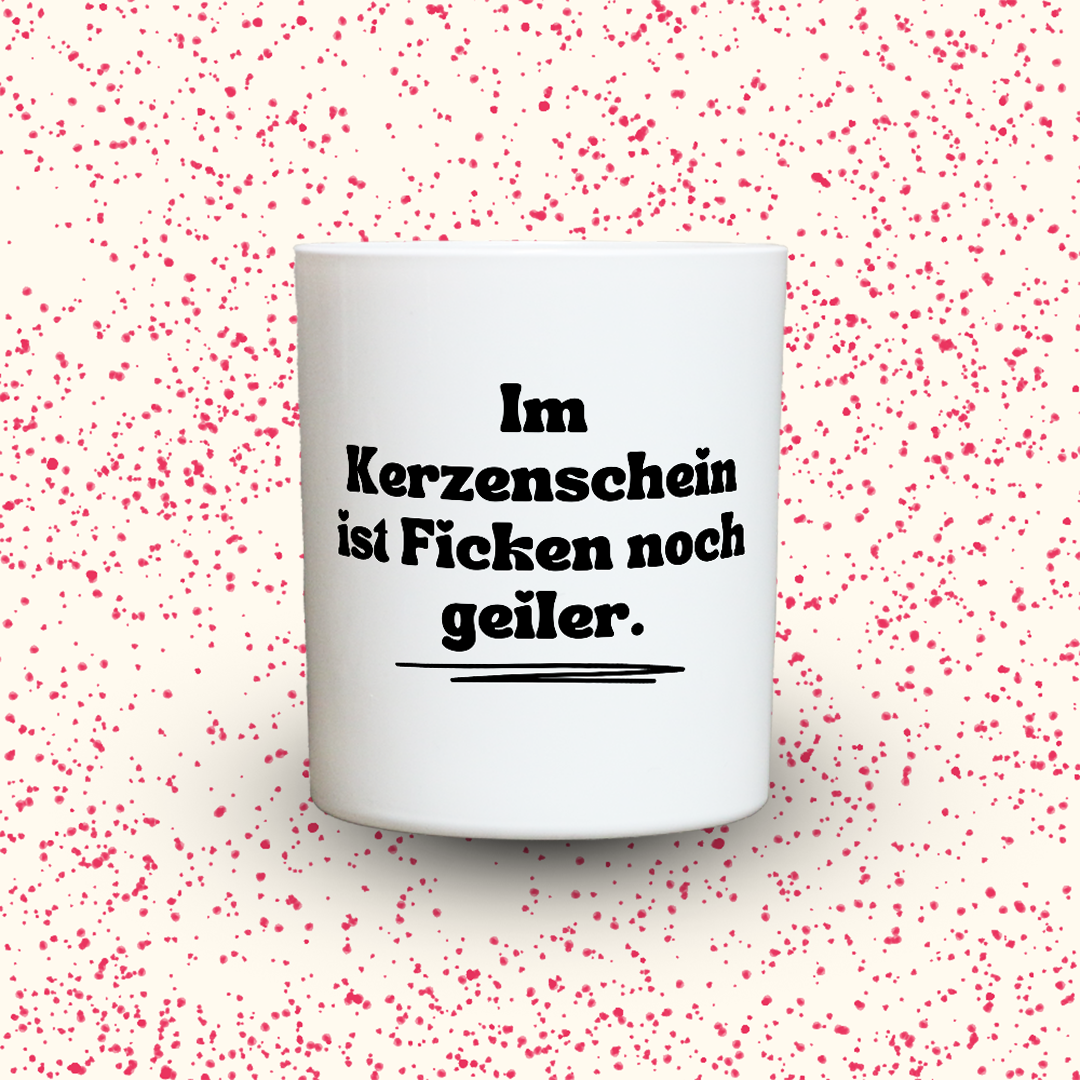 Duftkerze „Im Kerzenschein ist Ficken noch geiler.“ von Kerzen der Herzen, Sojawachs im Glas