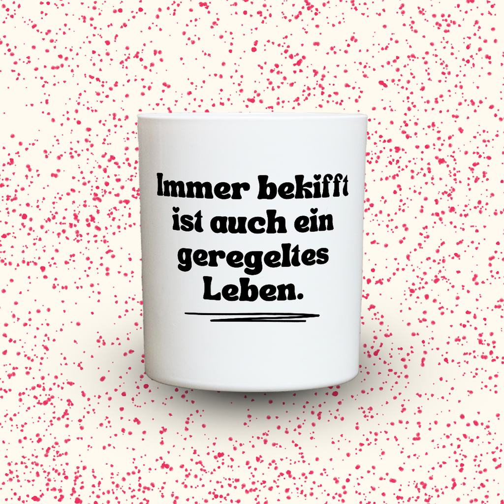 Immer bekifft ist auch ein geregeltes Leben.