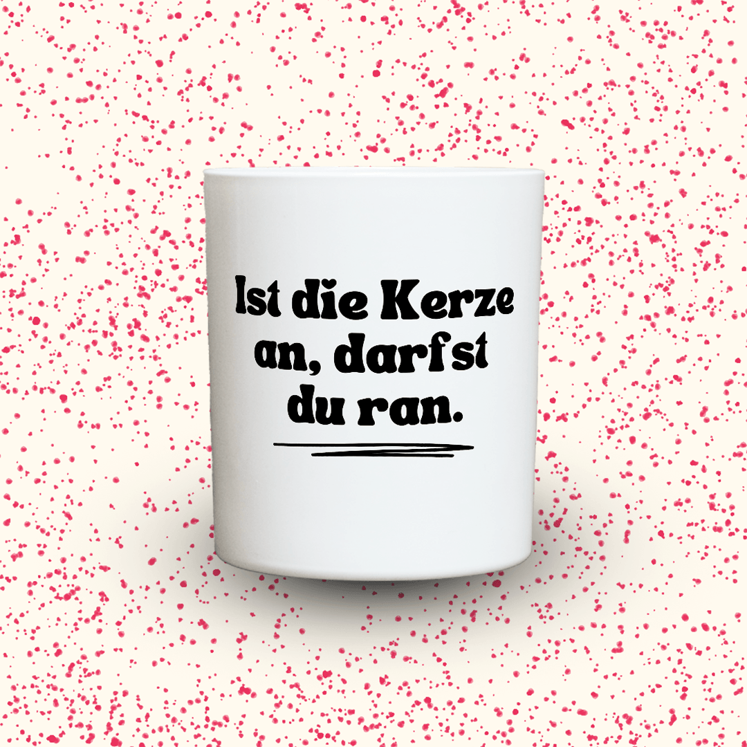 KDH  Duftkerze | Ist die Kerze an, darfst du ran.
