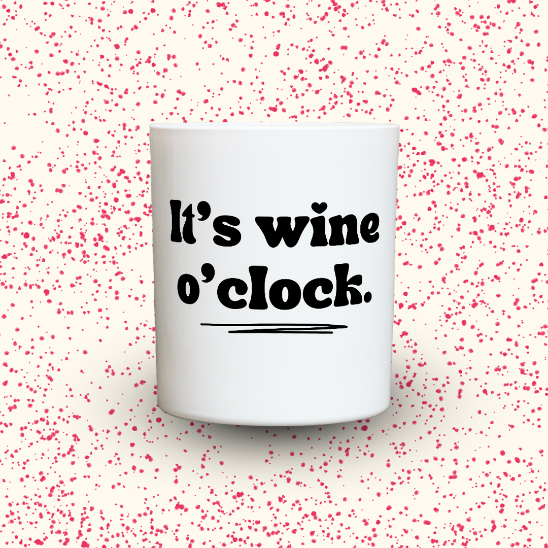 It‘s wine o‘clock.