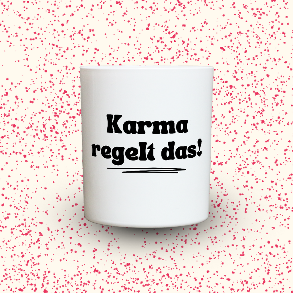 Karma regelt das!