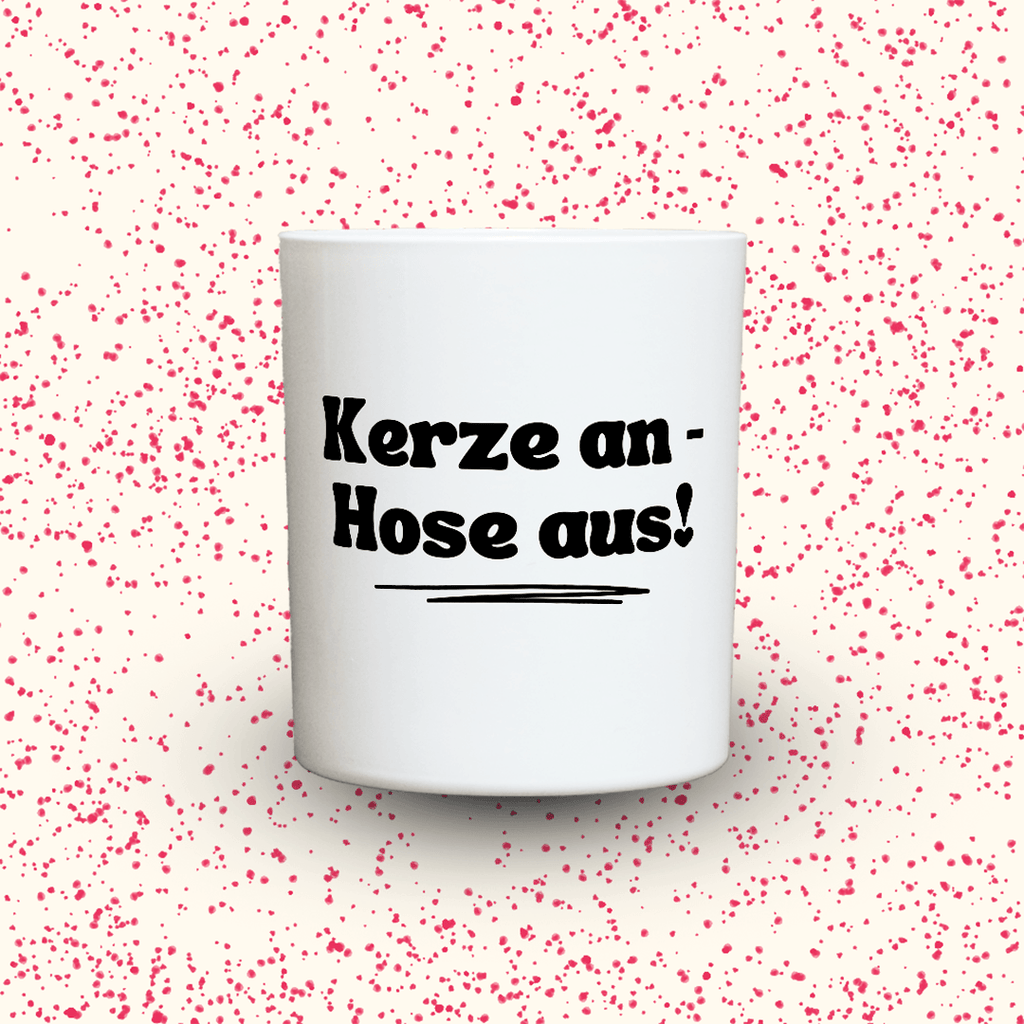 KDH  Duftkerze | Kerze an - Hose aus!