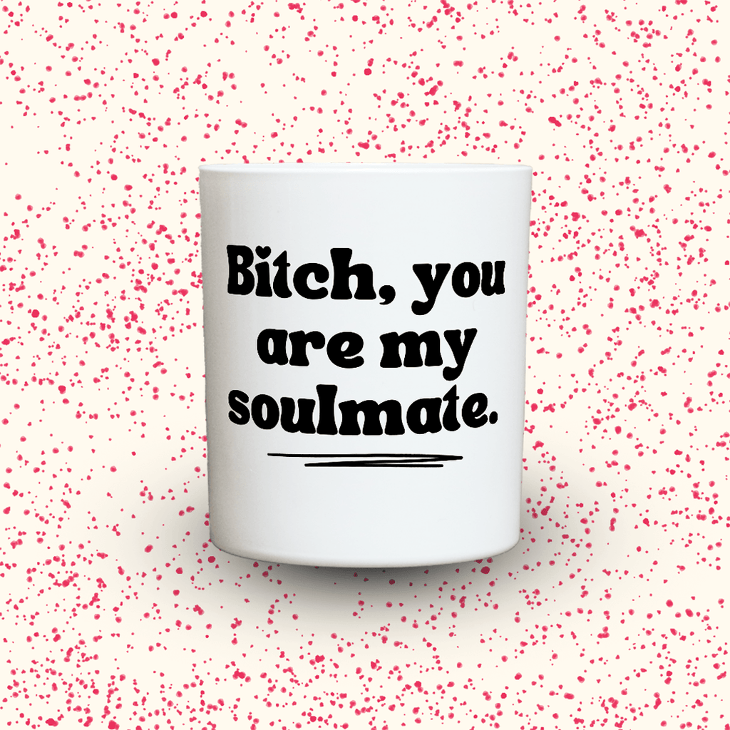 Kerzen der Herzen | Lustige Duftkerze mit Spruch | Bitch, you‘re my soulmate Kerze