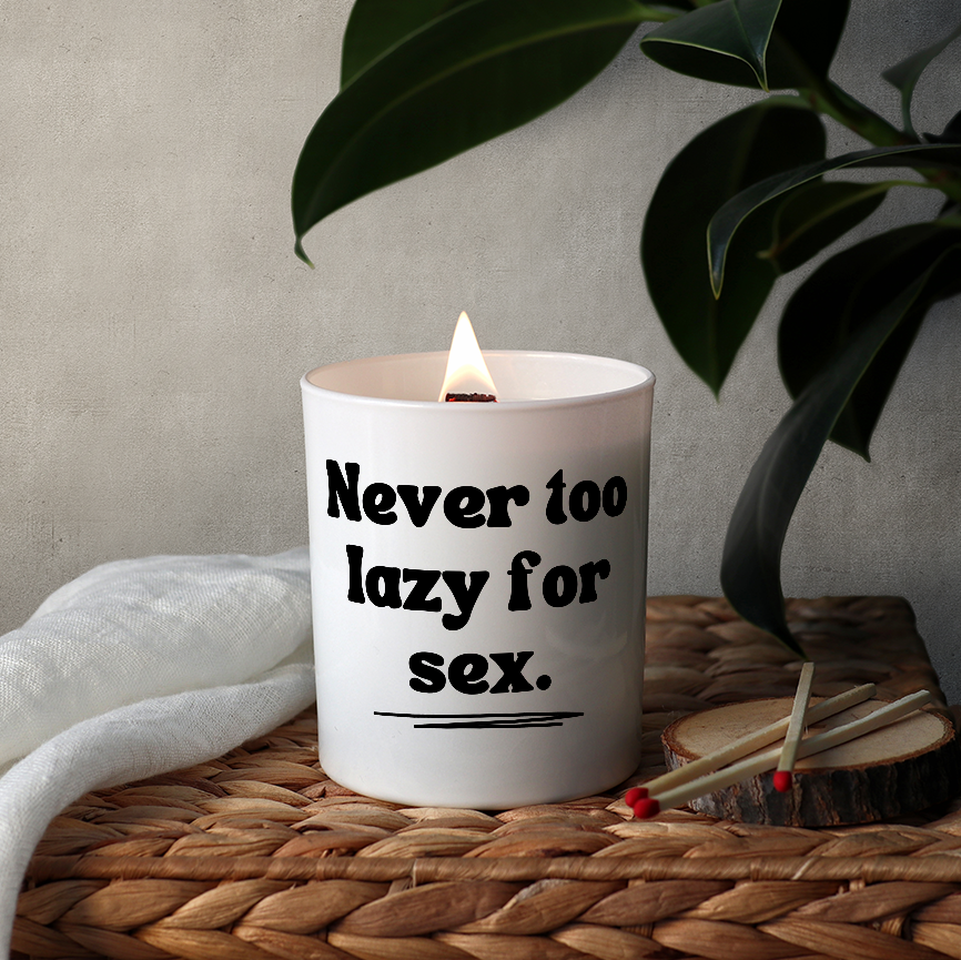 Never too lazy for sex.
