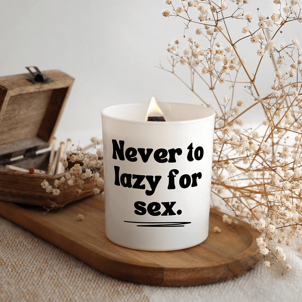 KDH  Duftkerze | Never to lazy for sex.