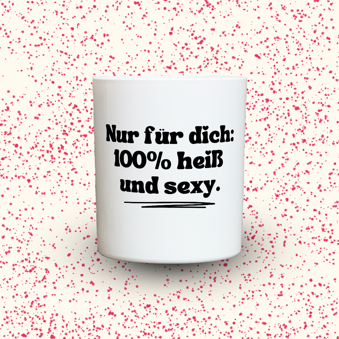 Duftkerze „Nur für dich: 100 % heiß und sexy.“ von Kerzen der Herzen, Sojawachs im Glas