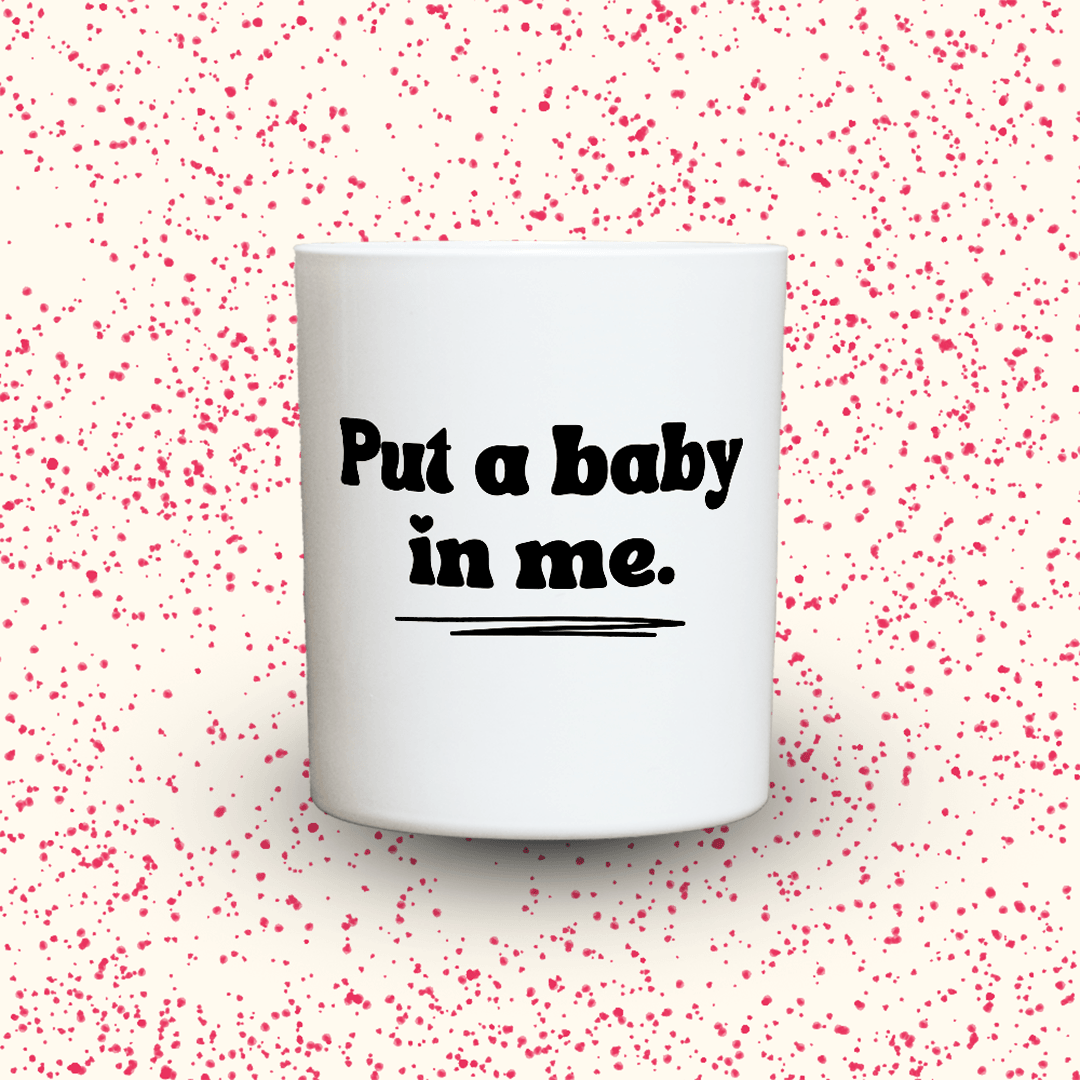 KDH  Duftkerze | Put a baby in me.