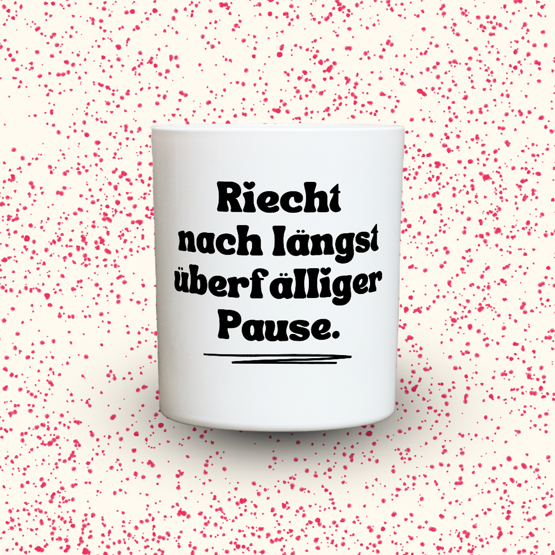 Riecht nach längst überfälliger Pause.