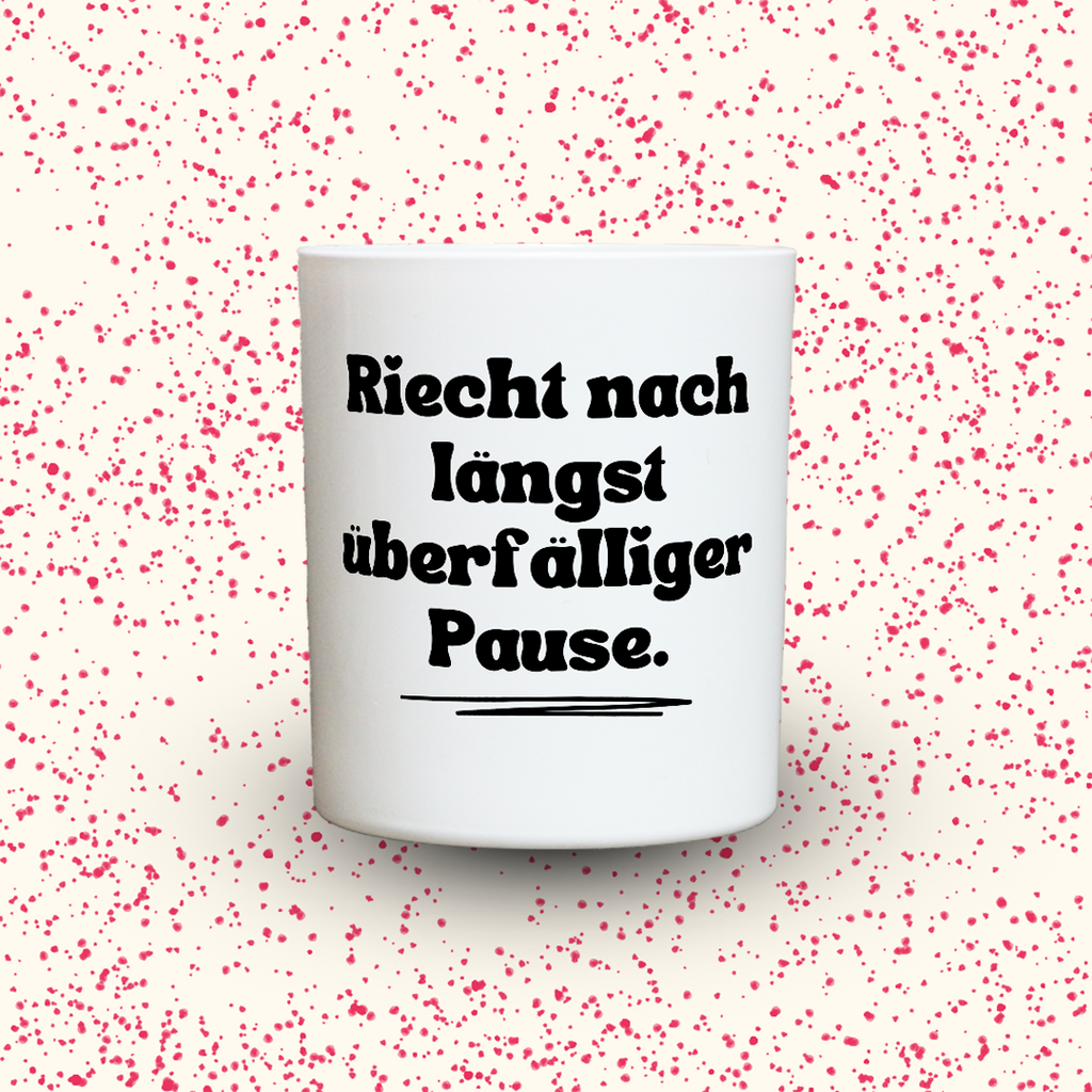 Duftkerze „Riecht nach längst überfälliger Pause.“ von Kerzen der Herzen, Sojawachs im Glas