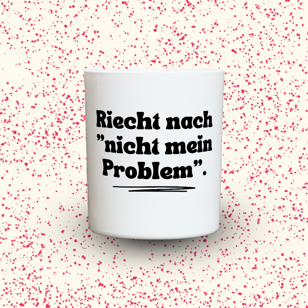 Duftkerze „Riecht nach "nicht mein Problem".“ von Kerzen der Herzen, Sojawachs im Glas