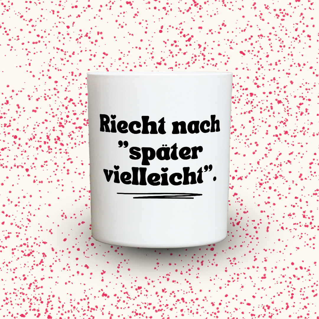 Duftkerze „Riecht nach "später vielleicht".“ von Kerzen der Herzen, Sojawachs im Glas