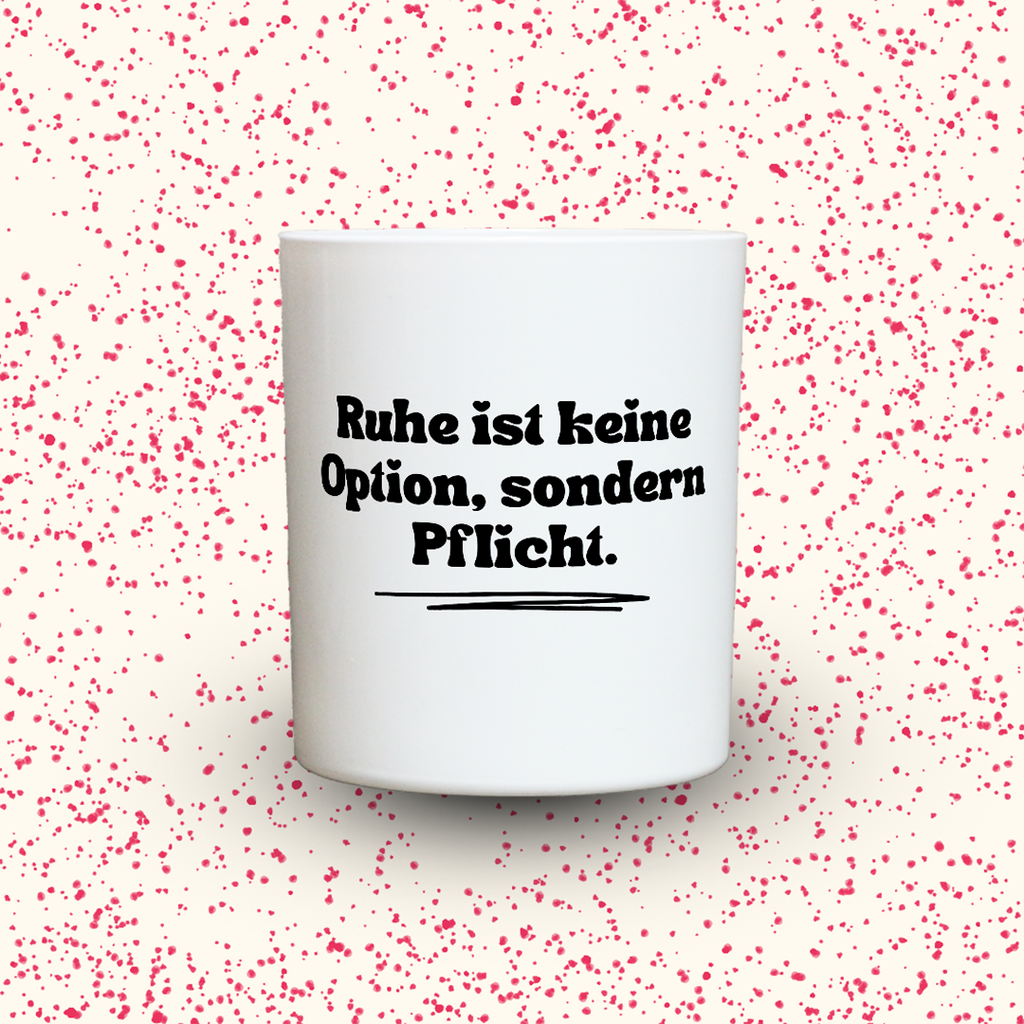 Duftkerze „Ruhe ist keine Option, sondern Pflicht.“ von Kerzen der Herzen, Sojawachs im Glas