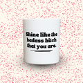 Duftkerze „Shine like the badass bitch that you are.“ von Kerzen der Herzen, Sojawachs im Glas