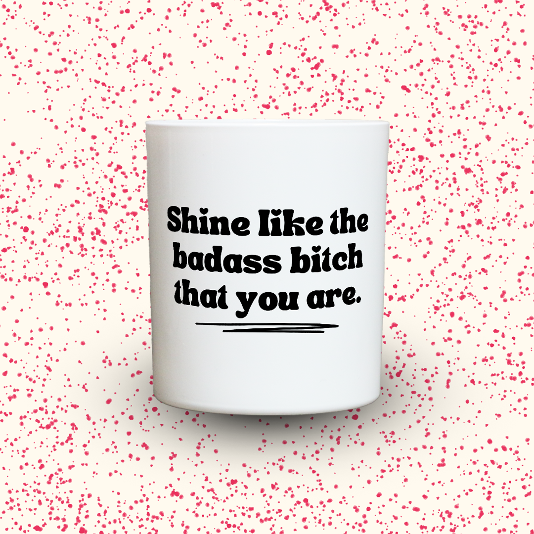 Duftkerze „Shine like the badass bitch that you are.“ von Kerzen der Herzen, Sojawachs im Glas
