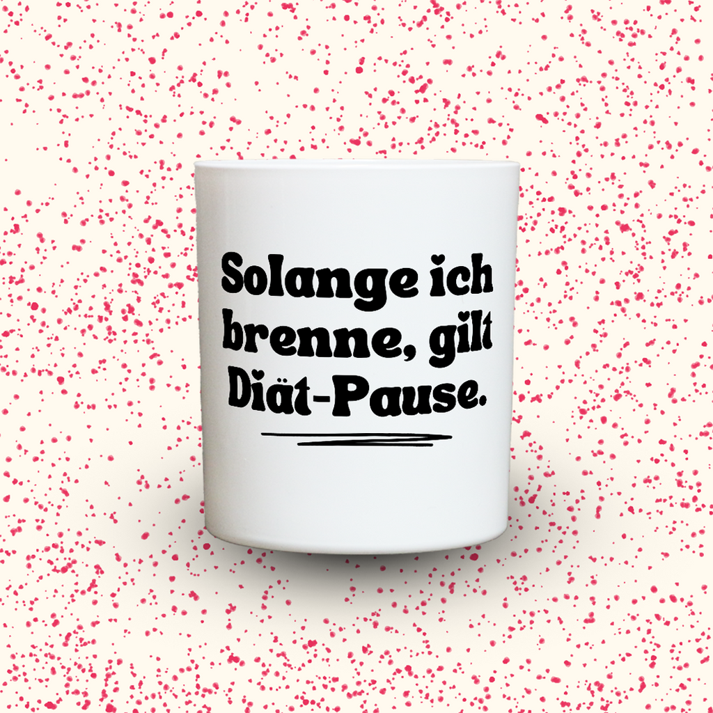 Duftkerze „Solange ich brenne, gilt Diät-Pause.“ von Kerzen der Herzen, Sojawachs im Glas