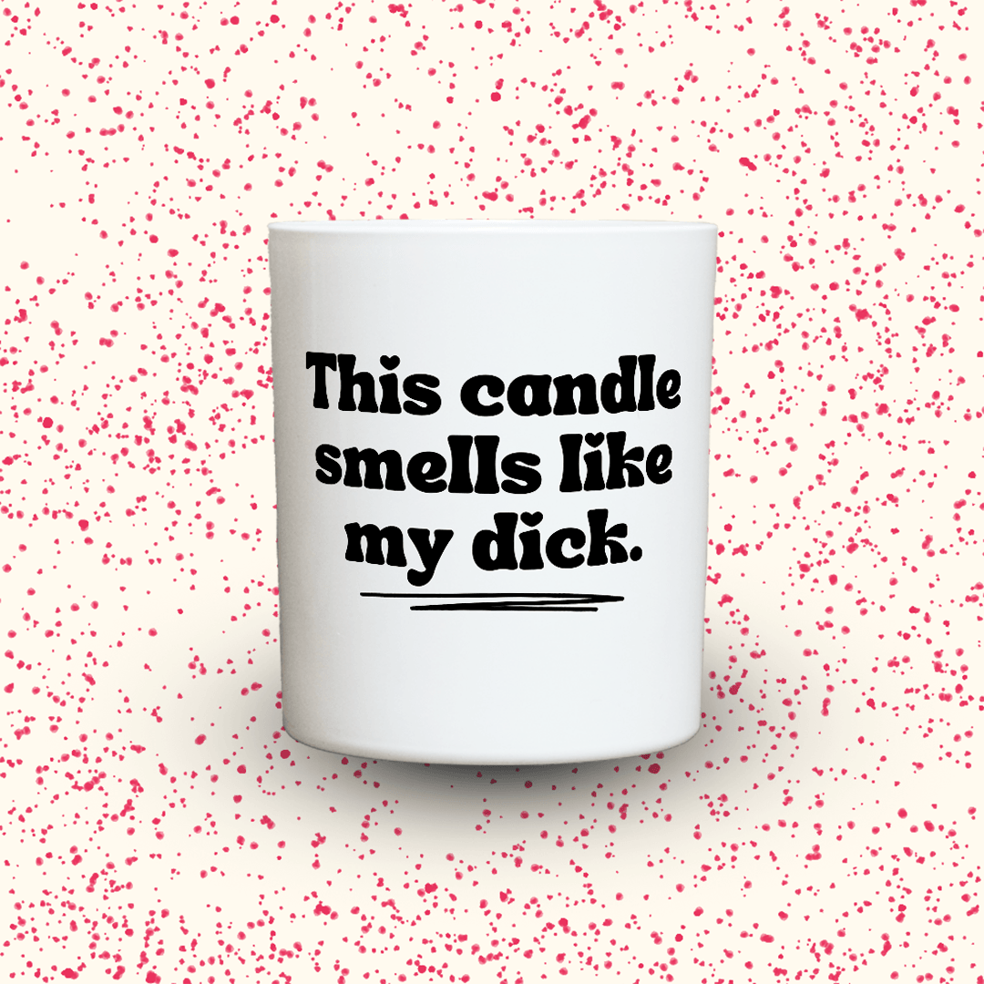 KDH  Duftkerze | This candle smells like my dick.